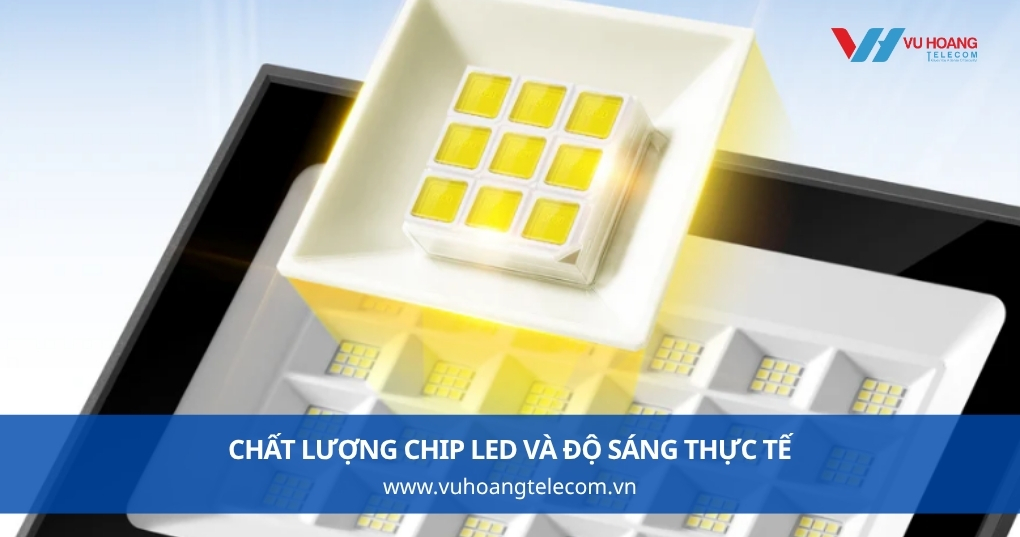 Chất Lượng Chip LED Và Độ Sáng Thực Tế