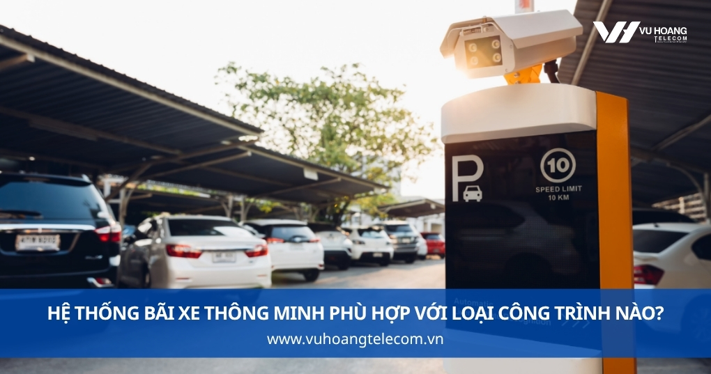 Hệ Thống Bãi Xe Thông Minh Phù Hợp Với Loại Công Trình Nào?