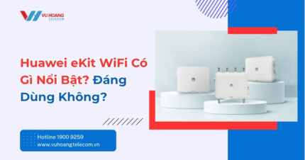 Huawei eKit WiFi Là Gì? Có Nên Dùng Không?