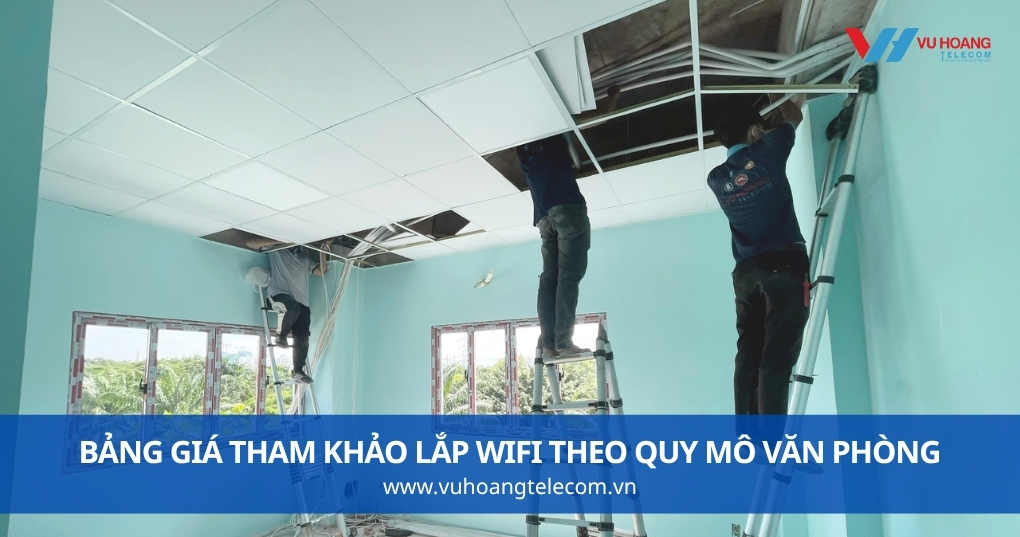 Bảng Giá Tham Khảo Lắp Wifi Theo Quy Mô Văn Phòng