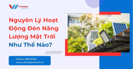 Nguyên Lý Hoạt Động Đèn Năng Lượng Mặt Trời Là Gì?