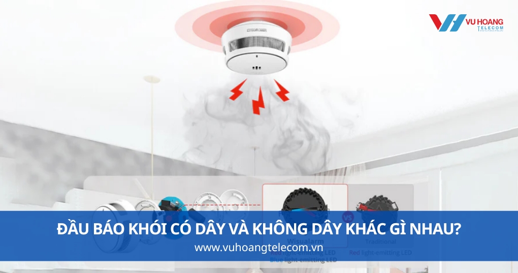 Đầu Báo Khói Có Dây Và Không Dây Khác Gì Nhau?