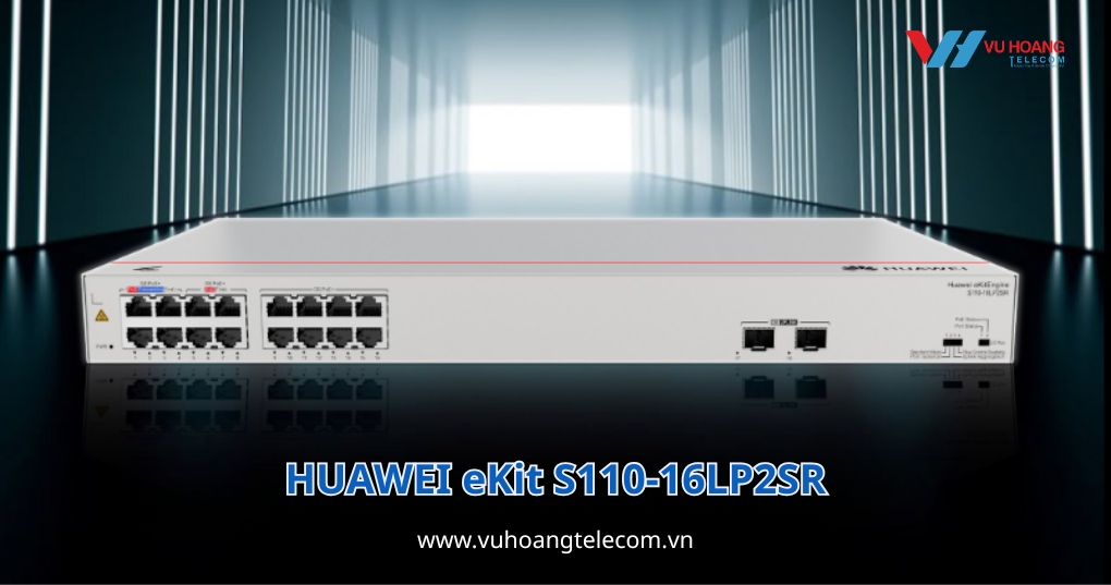 Switch PoE HUAWEI eKit S110-16LP2SR - 16 Cổng 124W Giá Tốt