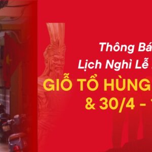 Thông báo nghỉ lễ Giỗ Tổ Hùng Vương và 30/4 - 1/5