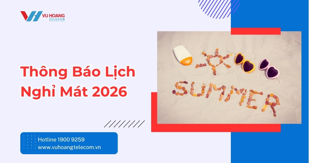 Vũ Hoàng Telecom Thông Báo Lịch Nghỉ Mát 2026