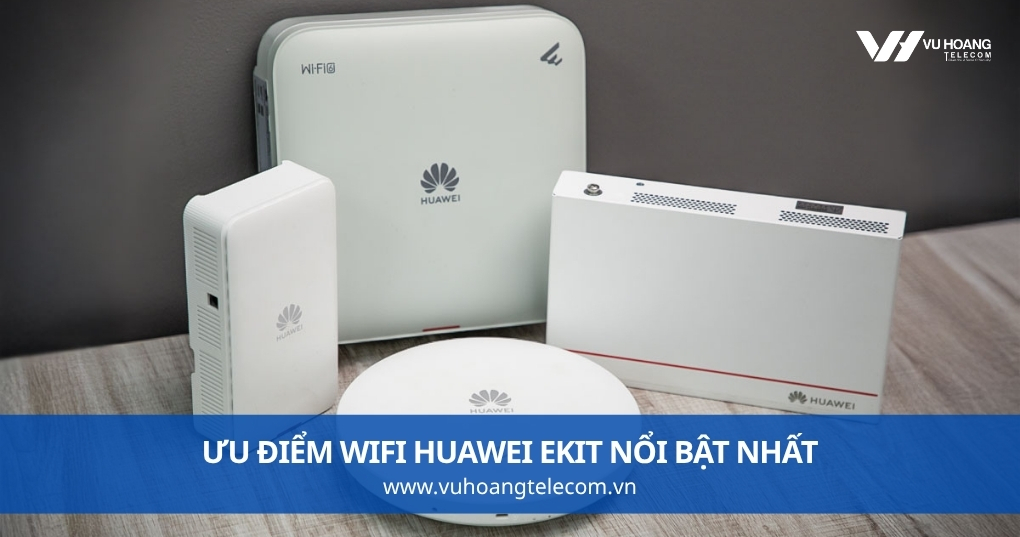 Ưu Điểm WiFi Huawei eKit Nổi Bật Nhất