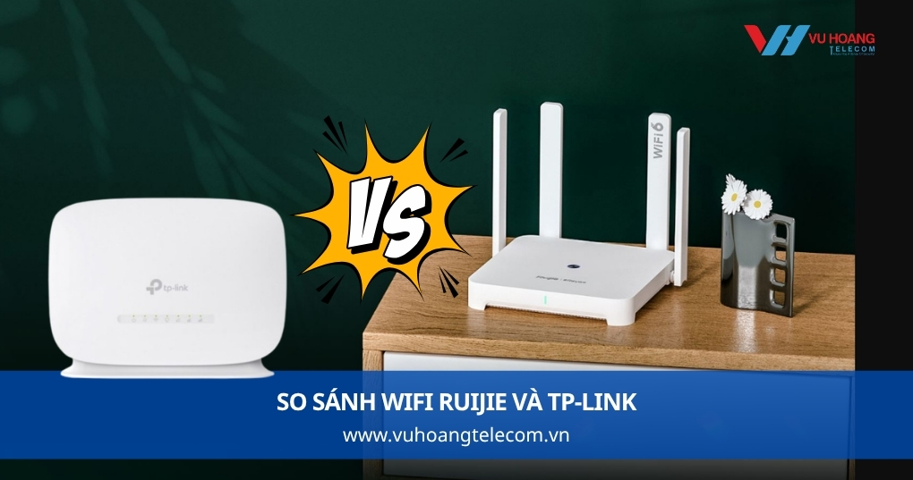 So Sánh WiFi Ruijie Và TP-Link