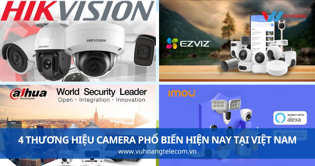 4 Thương Hiệu Camera Phổ Biến Hiện Nay Tại Việt Nam