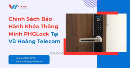 Chính Sách Bảo Hành Khóa Thông Minh PHGLock Chuẩn