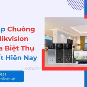 Giải Pháp Chuông Cửa IP Hikvision Cho Villa, Biệt Thự
