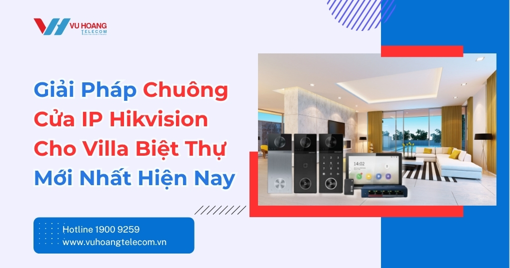 Giải Pháp Chuông Cửa IP Hikvision Cho Villa, Biệt Thự