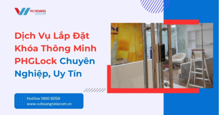 Dịch Vụ Lắp Đặt Khóa Thông Minh PHGLock Chuyên Nghiệp