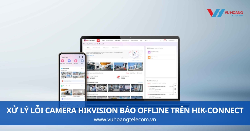 Xử Lý Lỗi Camera Hikvision Báo Offline Trên Hik-Connect