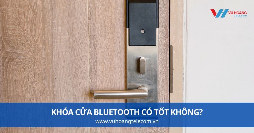 Khóa Cửa Bluetooth Có Tốt Không