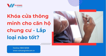 Khóa cửa thông minh cho căn hộ chung cư - Loại nào tốt?