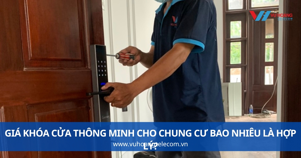 Giá Khóa Cửa Thông Minh Cho Chung Cư Bao Nhiêu Là Hợp Lý?