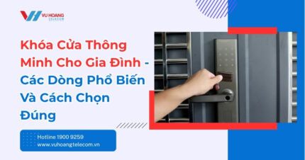 Khóa cửa thông minh cho gia đình - Loại nào tốt?