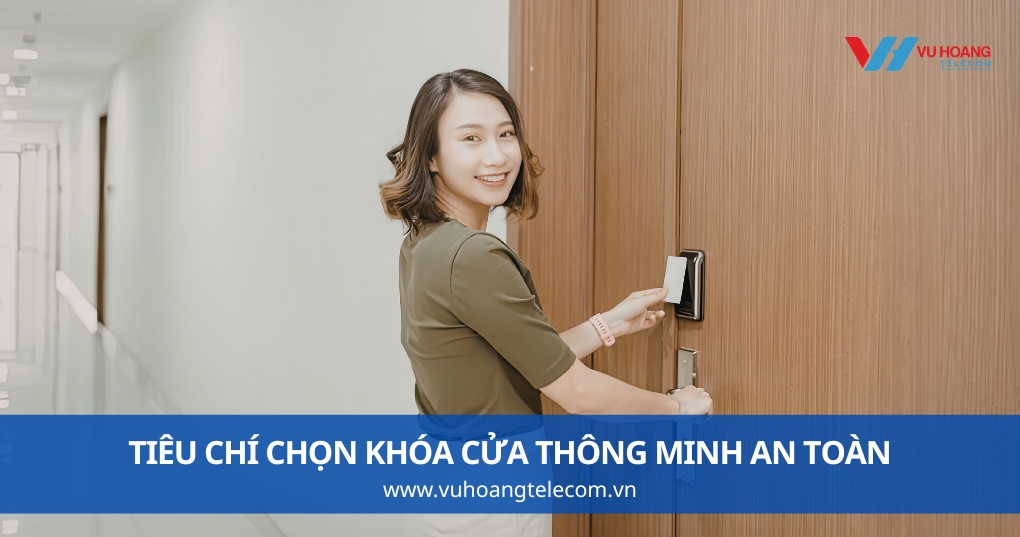 Tiêu Chí Chọn Khóa Cửa Thông Minh An Toàn