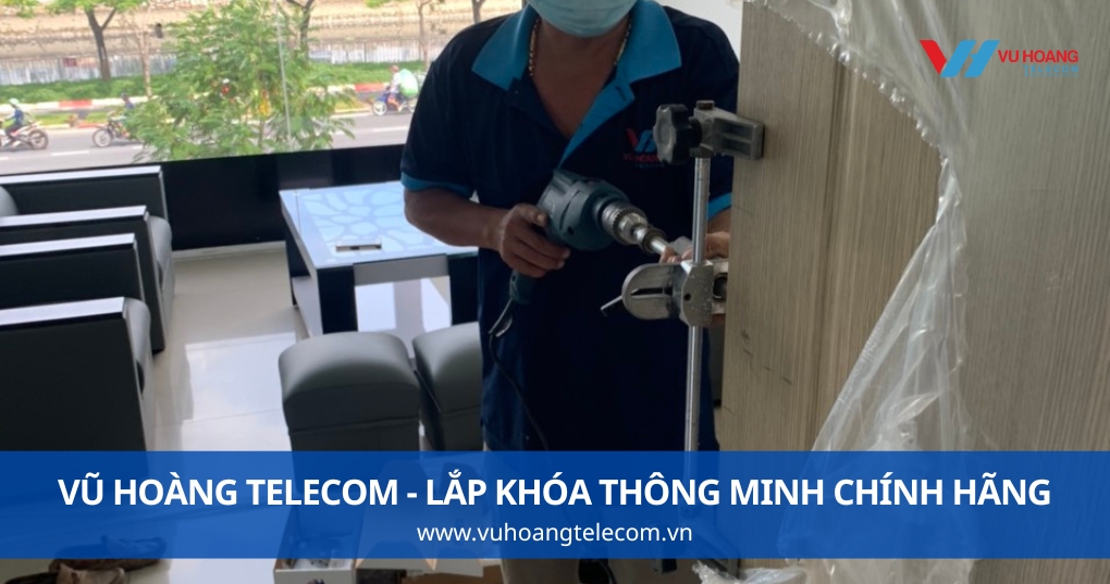 Vũ Hoàng Telecom - Điểm Tin Cậy Cho Khóa Thông Minh Chính Hãng
