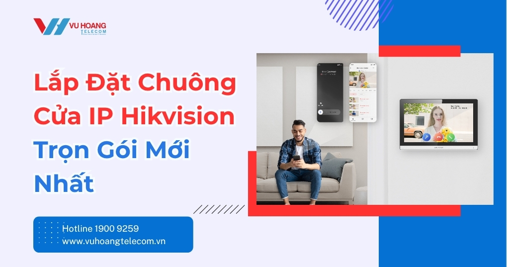 Lắp Đặt Chuông Cửa IP Hikvision Trọn Gói Uy Tín