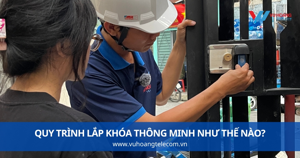 Quy Trình Lắp Khóa Thông Minh Tại Nhà Diễn Ra Thế Nào?