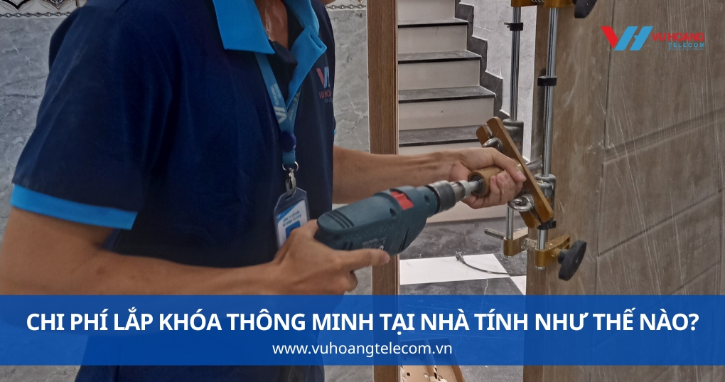 Chi Phí Lắp Khóa Thông Minh Tại Nhà Tính Như Thế Nào?