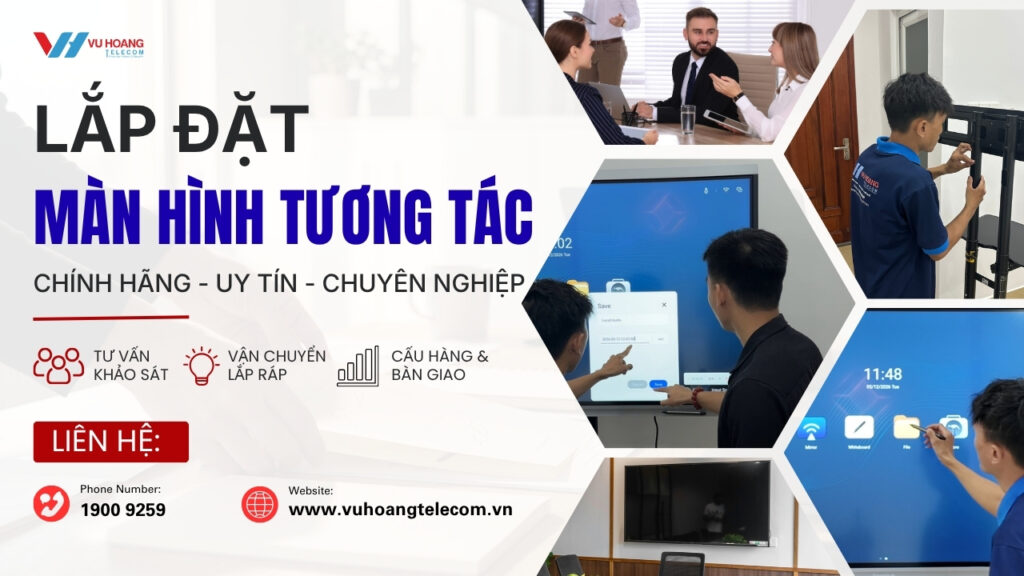 Lắp đặt màn hình tương tác trọn gói tại Vũ Hoàng Telecom