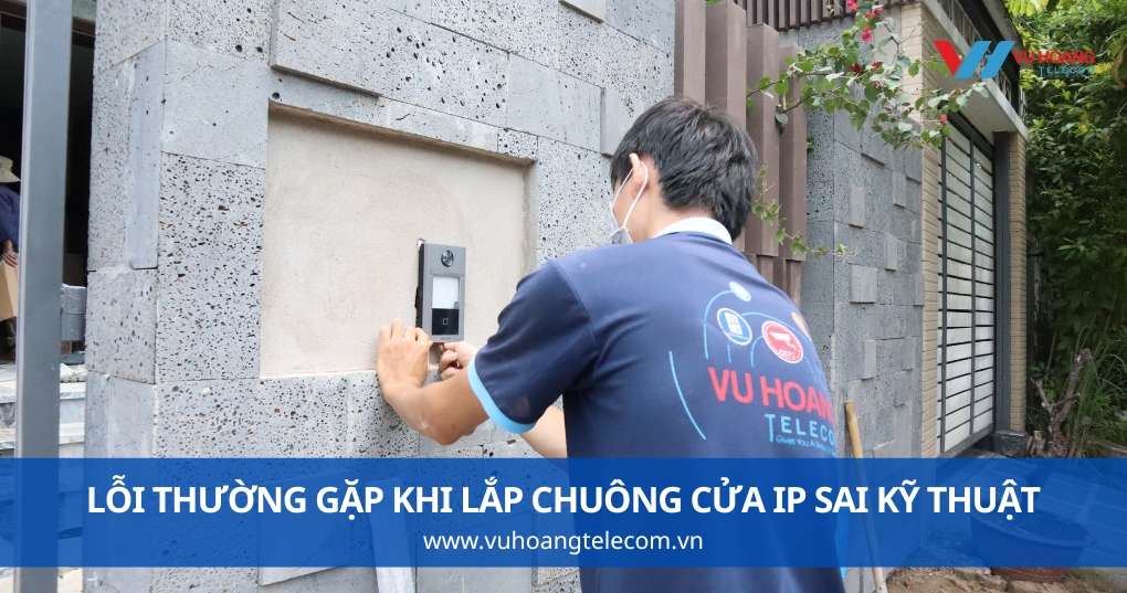 hỗ trợ kiểm tra hệ thống, tư vấn nâng cấp mạng và xử lý lỗi chuông cửa