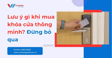 Lưu ý gì khi mua khóa cửa thông minh? - Đừng bỏ qua