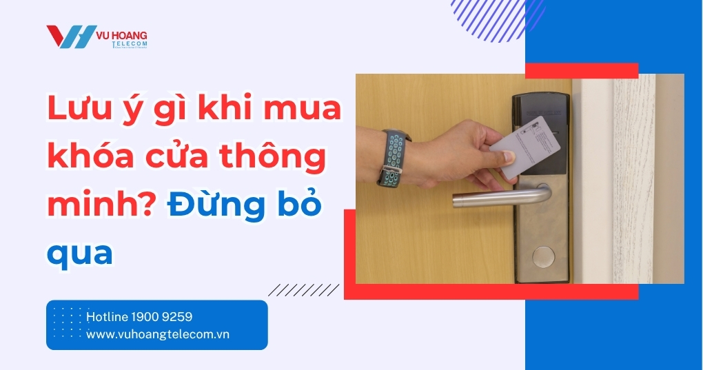 Lưu ý gì khi mua khóa cửa thông minh? - Đừng bỏ qua