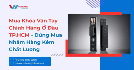Mua Khóa Vân Tay Chính Hãng Ở Đâu TP.HCM Uy Tín?