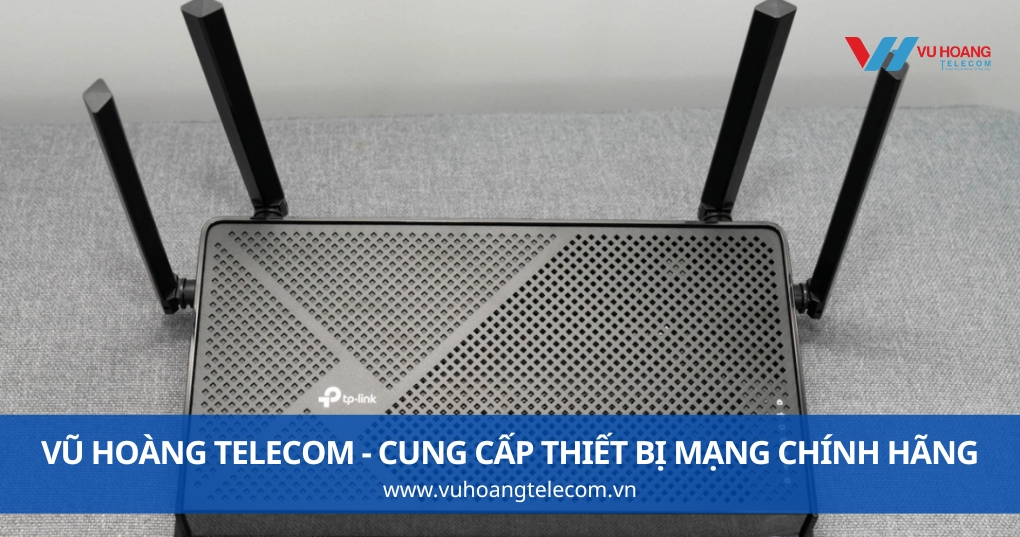 Vũ Hoàng Telecom - Đơn Vị Cung Cấp Thiết Bị Mạng Chính Hãng, Giá Tốt