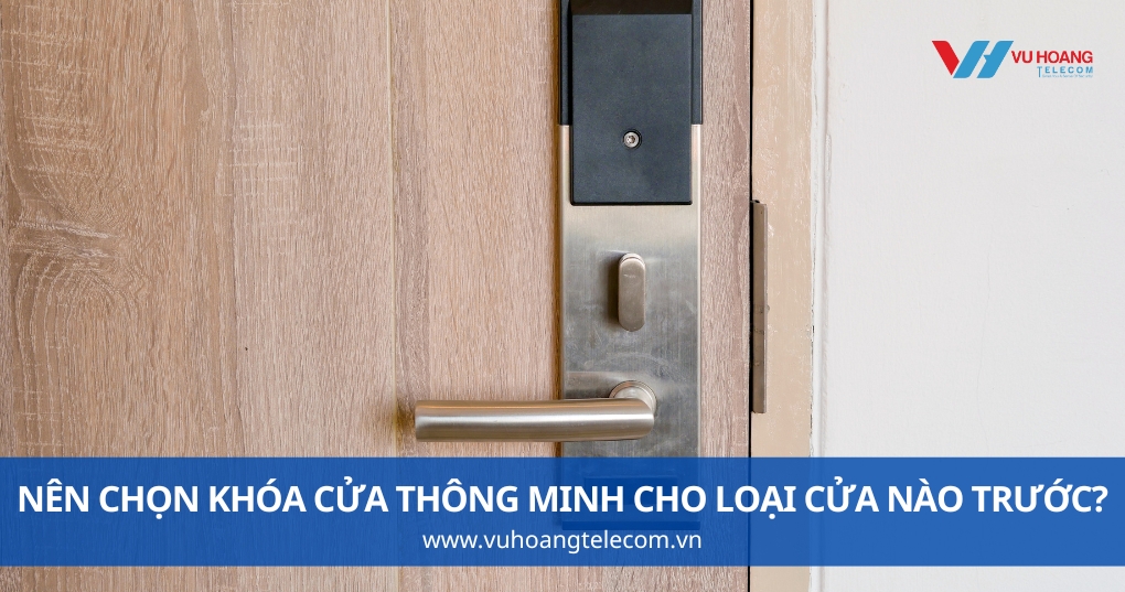 Nên Chọn Khóa Cửa Thông Minh Cho Loại Cửa Nào Trước?