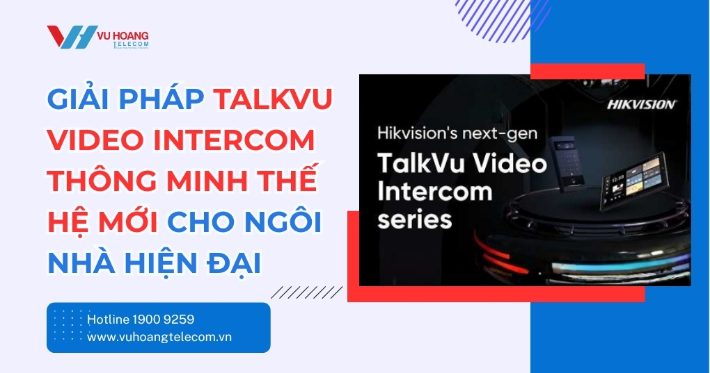 TalkVu Video Intercom - Giải Pháp Nhà Thông Minh Mới