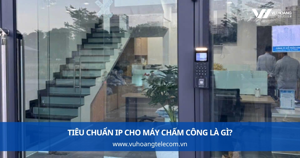 Tiêu Chuẩn IP Cho Máy Chấm Công Là Gì?