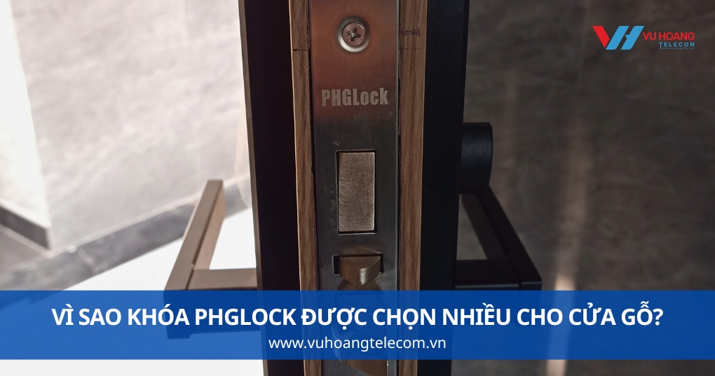 Vì Sao Khóa PHGLock Được Chọn Nhiều Cho Cửa Gỗ?