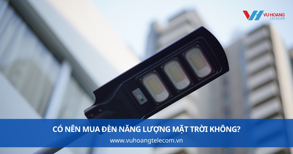Có Nên Mua Đèn Năng Lượng Mặt Trời Không?