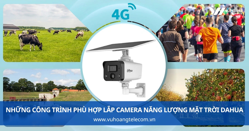 Những công trình phù hợp lắp camera năng lượng mặt trời Dahua