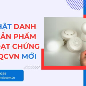 Cập nhật danh sách sản phẩm CCTV đạt chứng nhận QCVN