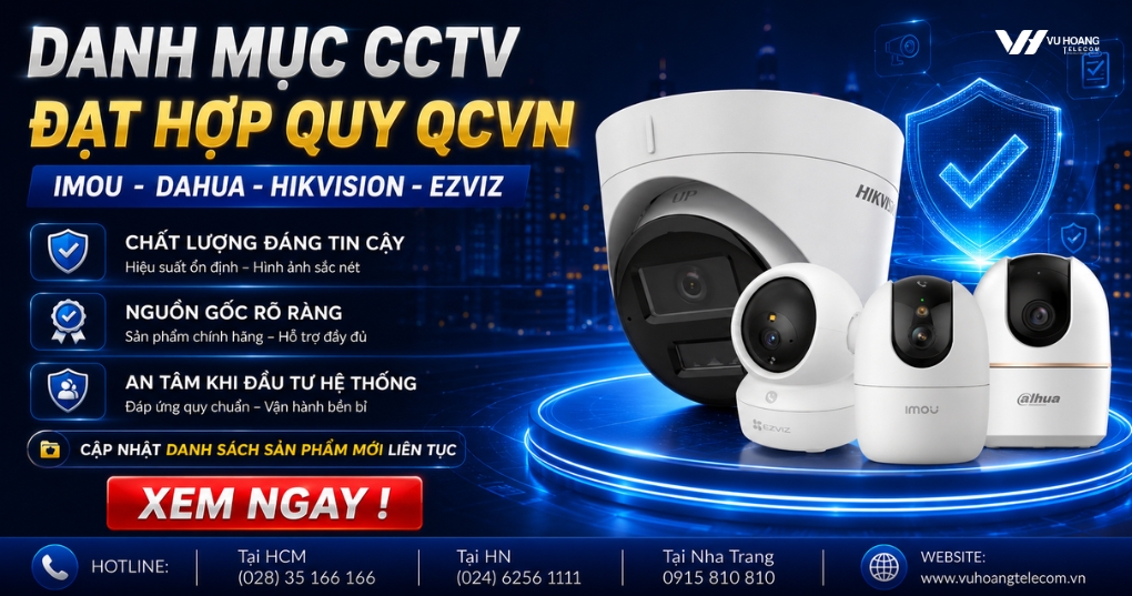 Danh Mục Sản Phẩm CCTV Đạt Hợp Quy QCVN Theo Thương Hiệu