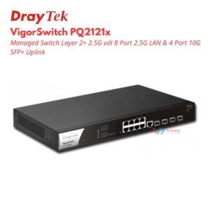 Switch Draytek VigorSwitch PQ2121x PoE+ 140W 8 Cổng giá tốt