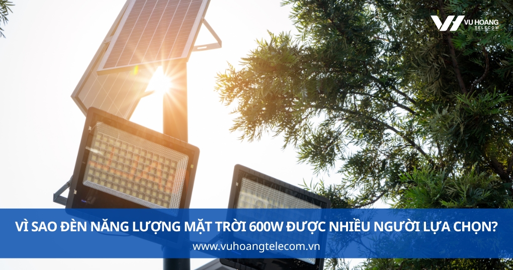Vì Sao Đèn Năng Lượng Mặt Trời Được Nhiều Người Lựa Chọn?