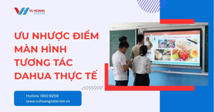 Ưu Nhược Điểm Màn Hình Tương Tác Dahua Thực Tế