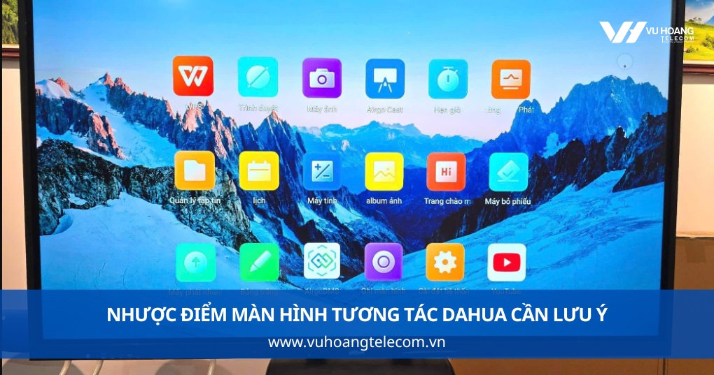 Nhược Điểm Màn Hình Tương Tác Dahua Cần Lưu Ý