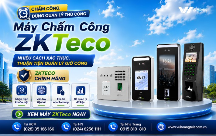 Máy chấm công ZKTECO - Nhiều cách xác thực, dễ quản lý hơn
