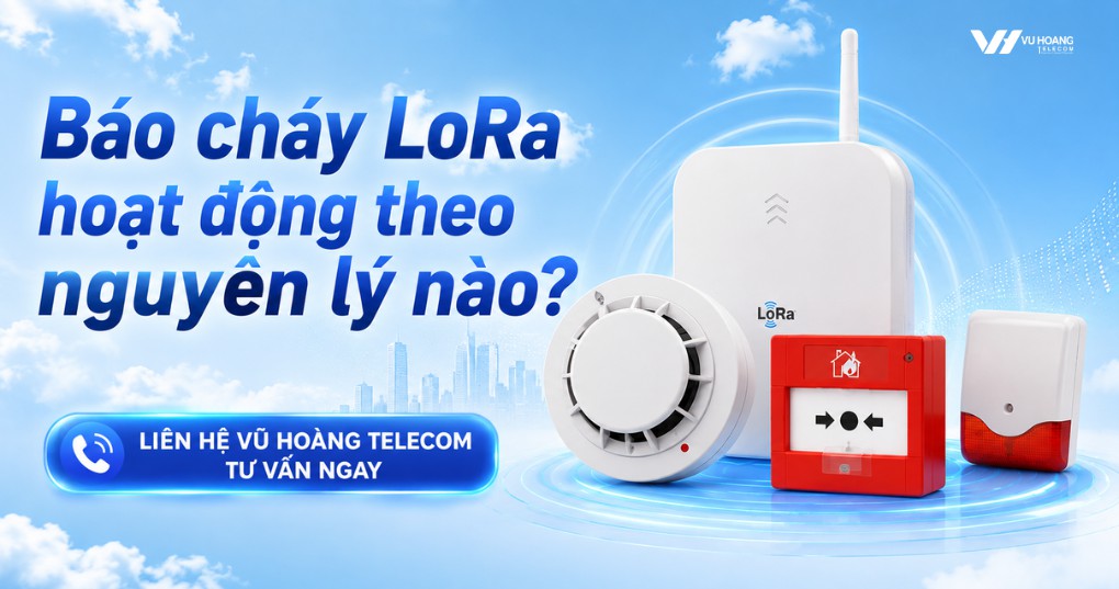 Báo cháy LoRa hoạt động theo nguyên lý nào?