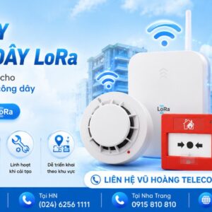 Báo Cháy LoRa: Giải Pháp Báo Cháy Không Dây