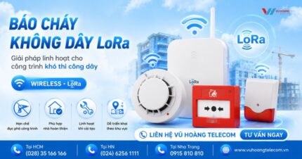 Báo Cháy LoRa: Giải Pháp Báo Cháy Không Dây