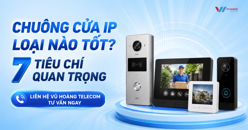 Chuông Cửa IP Loại Nào Tốt? 7 Tiêu Chí Quan Trọng