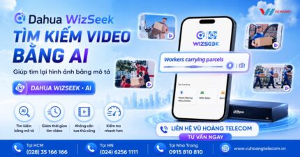 Dahua WizSeek: Tìm Kiếm Video Bằng Trí Tuệ Nhân Tạo